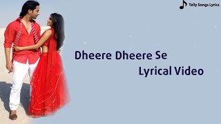 Dheere Dheere Se Meri Zindagi Mein Aana Song  Duet Version  Lyrical Video  YRHPK [upl. by Healion]