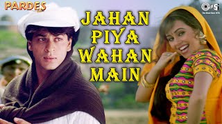 Jahan Piya Wahan Main  Pardes  Shah Rukh Khan  Mahima  KS Chitra Shankar Mahadevan 90s Song [upl. by Agee]