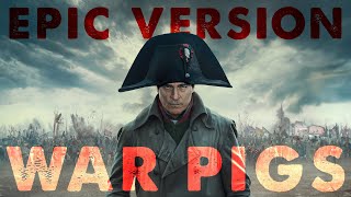 WAR PIGS  Black Sabbath  EPIC VERSION  Napoleon 2023 Trailer Music [upl. by Nolram]