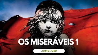 Os Miseráveis de Victor Hugo audiolivro parte 1 [upl. by Klara2]