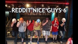 Reddit Nice Guys 6 [upl. by Huba]