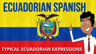 Ecuatorian Spanish Most used Words Expressions and Slang [upl. by Tonjes]