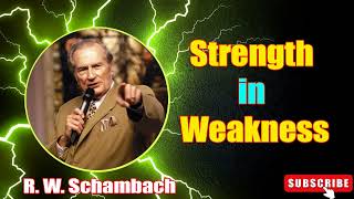 R W Schambach Sermon 2023  Strength in Weakness [upl. by Akkimat]