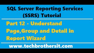 SSRS Tutorial 12  Understand PageGroup and Detail in Report Wizard [upl. by Eolcin]