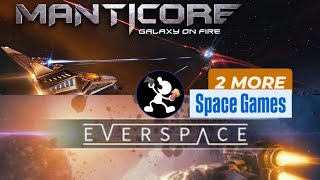 2 MORE Space Games MANTICORE amp EVERSPACE [upl. by Akemaj]