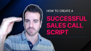 How To Create A Successful Sales Call Script by Steli Efti from Close CRM [upl. by Hubie]