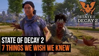 State of Decay 2  7 things we wish we knew before playing [upl. by Delfeena881]