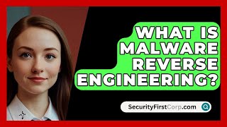 What Is Malware Reverse Engineering  SecurityFirstCorpcom [upl. by Anaeli]