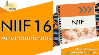 NIIF 16 Arrendamientos  Resumen y Análisis [upl. by Brina251]