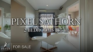 Pixel Sathorn  2 Bedrooms  45 sqm  For SALE [upl. by Luna]