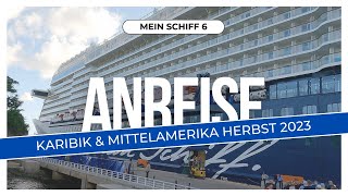 TUI Cruises Mein Schiff 6  Karibik amp Mittelamerika 2023  Vlog 01  Die Anreise und Check In [upl. by Consuela821]