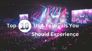 Top 10 USA Festivals You Must Experience [upl. by Yme]