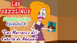 Las Dazzlings Los Horrores del Cabello de Adagio  Episodio 4 Fandub Español Latino  PonyDubberx [upl. by Atiuqal]