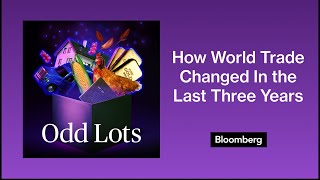 Brad Setser on How World Trade Changed In the Last Three Years  Odd Lots [upl. by Ahselyt]