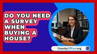 Do You Need a Survey When Buying a House  CountyOfficeorg [upl. by Oirom]