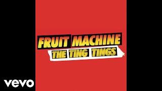 The Ting Tings  Fruit Machine Bimbo Jones Dub Audio [upl. by Brott]