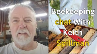 WILDWOODS BEEKEEPING CHAT with KEITH SPILLMAN [upl. by Quiteris393]