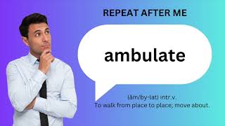 How to SAY and USE AMBULATE [upl. by Hausmann634]