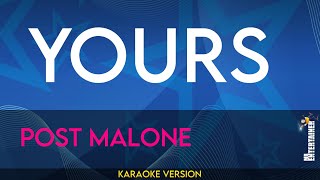 Yours  Post Malone Karaoke Version  MrEntertainerKaraoke [upl. by Downey]