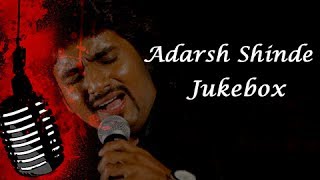 Adarsh Shinde Marathi Songs  Jukebox  Latest Songs Collection  Back To Back [upl. by Lauryn]