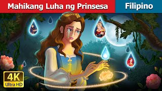 Mahikang Luha ng Prinsesa  Princess’s Magic Tears in Filipino  FilipinoFairyTales [upl. by Aluin]