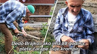 Dedo Brajko i ako ima 88 godina plete čarape i sije krompir [upl. by Mcgurn604]