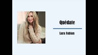 Quédate  Lara Fabian Letra [upl. by Shelbi695]