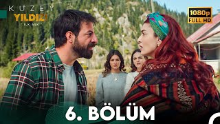 Kuzey Yıldızı İlk Aşk 6 Bölüm Full HD [upl. by Giulia603]