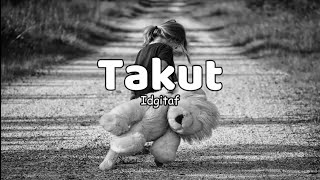 Idgitaf  Takut  LIRIK [upl. by Assirral]