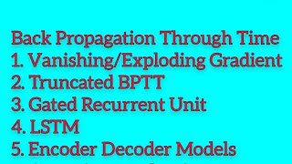 Back Propagation Through TimeBPTT Vanishing GradientTruncated BPTTGRULSTMEncoder Decoder [upl. by Bazil410]