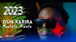 MUSTAFE KANTE  DUN XARIIRA  NEW OFFICIAL MUSIC VIDEO 2023 [upl. by Jaala]