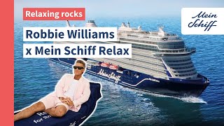 Relaxing rocks Robbie Williams x Mein Schiff Relax [upl. by Ixel]