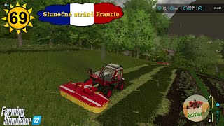 FS22 Slunečné stráně Francie 69  sečení a shrnování trávy s quotnovýmquot traktorem [upl. by Adriano]