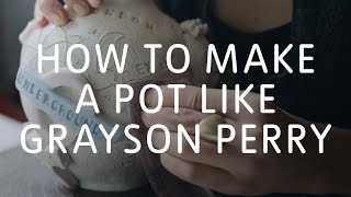 How to Make a Pot Like Grayson Perry  Tate [upl. by Ertha]