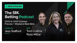 2000 amp 1000 Guineas Betting Preview  SBK Betting Podcast [upl. by Otina]