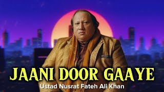 JAANI DOOR GAAYE REMIX USTAD NUSRAT FATEH ALI KHAN X NB STUDIO [upl. by Malena]