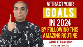 Manifest Your 2024 Goals with This Daily Routine  Mitesh Khatri  Law of Attraction Coach [upl. by Yroj]