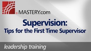 Supervision Tips for the First Time Supervisor  Leadership Training [upl. by Llennoj]