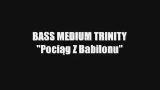 Bass Medium Trinity  Pociag z Babylonu [upl. by Marcello]