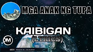 KAIBIGAN  MGA ANAK NG TUPA LYRICS  KUYA MARS [upl. by Acilegna]