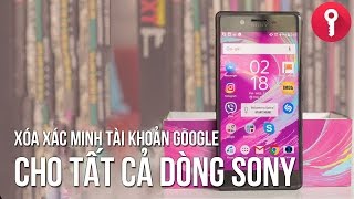 Xóa xác minh tài khoản Google cho Sony Xperia X XA XA Ultra XZ Z5 Z5 Ultra [upl. by Ettelohcin]