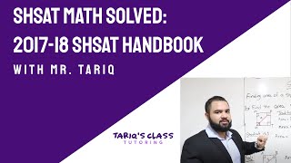 SHSAT Math Solved 201718 SHSAT Handbook Questions Explained by Mr Tariq  Tariqs Class [upl. by Player807]