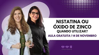 Nistatina ou Óxido de Zinco Quando Utilizar [upl. by Brittani961]