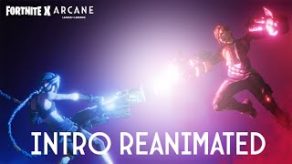 Fortnite X Arcane League of Legends  Opening Enemy Title Sequence Reanimated Imagine Dragons [upl. by Ahsiugal]