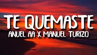 Manuel Turizo amp Anuel AA  Te Quemaste LetraLyrics [upl. by Eraste]