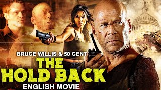 Bruce Willis In THE HOLD BACK  Hollywood Hit Action Thriller English Movie  50 Cent amp Josh Duhamel [upl. by Anaitak]