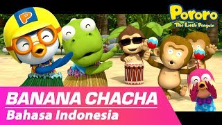 Banana Cha Cha Bahasa Indonesia  Bernyanyi dan Menari Bersama lagu Pororos Banana [upl. by Hymie284]