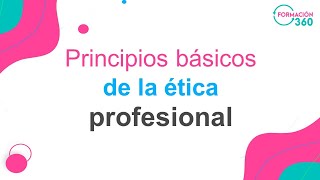 Ética Profesional y sus Principios [upl. by Erimahs]