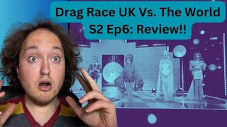 RuPauls Drag Race UK Vs The World Season 2 Episode 6 Reaction  Review [upl. by Aenil619]