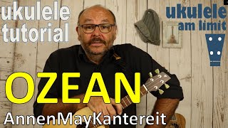 OZEAN AnnenMayKantereit  Ukulele leicht gemacht Tutorial auf Deutsch [upl. by Ytrebil]